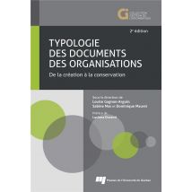 Typologie Des Documents Des Organisations - De La Création À La Conservation (2e Édition)