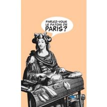Parlez-vous Le Patois De Paris ?