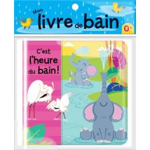 C'Est L'Heure Du Bain ! Mon Livre De Bain