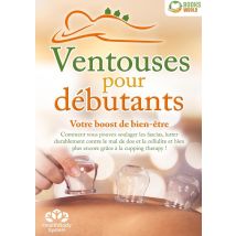 Ventouses Pour Débutants - Votre Boost De Bien-être: : Comment Vous Pouvez Soulager Les Fascias, Lutter Durablement Contre Le Mal De Dos Et La