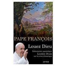 Louez Dieu : Exhortation Apostolique Laudate Deum