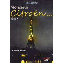 Monsieur Citroën Tome 7 - La Tour Citroën