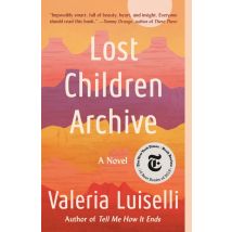 Lost Children Archive - A Novel