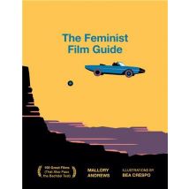 The Feminist Film Guide : 100 Great Films To See (that Also Pass The Bechdel Test)
