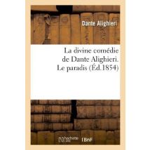 La Divine Comédie De Dante Alighieri. Le Paradis
