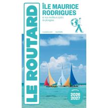 Guide Du Routard : Île Maurice, Rodrigues Et Nos Meilleurs Spots De Plongées (édition 2026/2027)