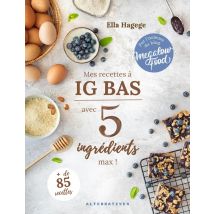 Mes Recettes Ig Bas En 5 Ingrédients Max !