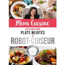 Mimi Cuisine - Ses 52 Meilleurs Plats Mijotés Au Robot-cuiseur