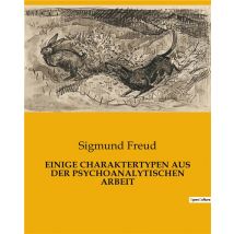 Einige Charaktertypen Aus Der Psychoanalytischen Arbeit