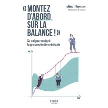 montez D'Abord Sur La Balance ! : Se Soigner Malgré La Grossophobie Médicale