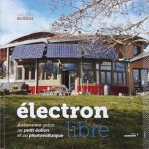 Yggdrasil : Électron Libre : Autonome Grâce Au Petit Éolien Et Au Photovoltaïque