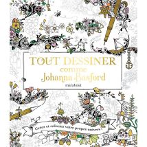 Tout Dessiner Comme Johanna Basford - Créez Et Coloriez Votre Propre Univers !