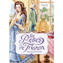 Les Roses De Trianon Tome 2 : Roselys Au Service De La Reine