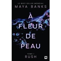 À Fleur De Peau Tome 1 : Rush