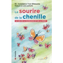Le Sourire De La Chenille : Le Jeu De La Naissance Et De La Mort