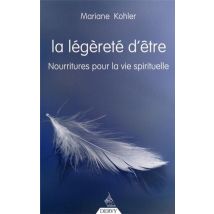 La Légèreté D'Être - Nourritures Pour La Vie Spirituelle