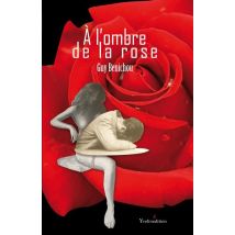 A L'Ombre De La Rose