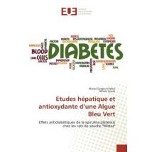 Etudes Hépatique Et Antioxydante D'Une Algue Bleu Vert : Effets Antidiabétiques De La Spirulina Platensis Chez Les Rats De Souche wistar