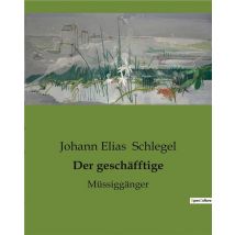 Der Geschäfftige : Müssiggänger