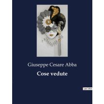 Cose Vedute : Memorie Di Gioventù E Risveglio Patriottico In Lombardia