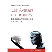 Les Avatars Du Progrès - La Déshumanisation En Marche