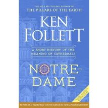 Notre Dame - A Short Story Of The Meaning Of Cathedrals