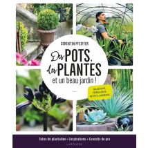 Des Pots, Des Plantes Et Un Beau Jardin !