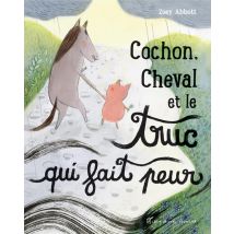 Cochon, Cheval Et Le Truc Qui Fait Peur