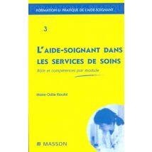 L'Aide Soignant Dans Les Services De Soins - Role Et Competences Par Module