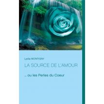 La Source De L'Amour... Ou Les Perles Du Coeur