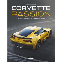 Corvette Passion - Tous Les Modèles De 1953 À Nos Jours