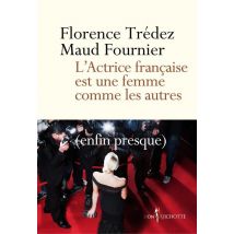L'Actrice Francaise Est Une Femme Comme Les Autres (enfin Presque)