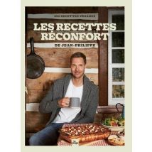 Les Recettes Réconfort De Jean-philippe : 100 Recettes Véganes