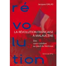 La Révolution Française À Malaucène : Des Sans Culottes Au Pied Du Ventoux