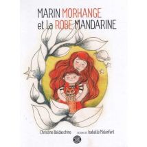 Marin Morhange Et La Robe Mandarine