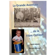 La Grande Aventure De La Fibre Optique