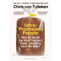 Ultra-processed People: Why Do We All Eat Stuff That Isn't Food ... And Why Can't We Stop?
