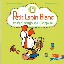 Petit Lapin Blanc : Et Les Oeufs De Pâques