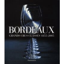 Bordeaux, Grands Crus Classés 1855-2005