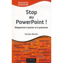 Stop Au Powerpoint ! Réapprenez À Penser Et À Présenter !