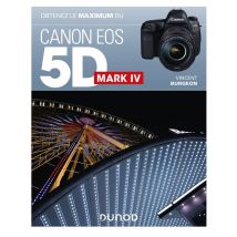 Obtenez Le Maximum : Du Canon Eos 5d Mark Iv