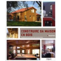 Construire Sa Maison En Bois - Toutes Les Techniques De Construction
