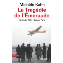 La Tragédie De L'Emeraude - 15 Janvier 1934 : Saïgon - Paris