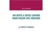 Ma Boîte À Outils Sophro Pour Passer Mes Examens - 50 Exercices Pratiques