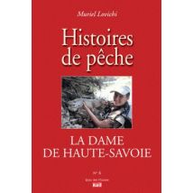 La Dame De Haute-savoie - Histoires De Pêche
