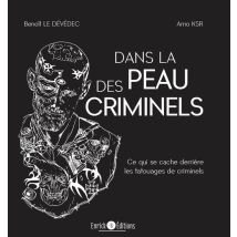 Dans La Peau Des Criminels : Ce Qui Se Cache Derrière Les Tatouages De Criminels