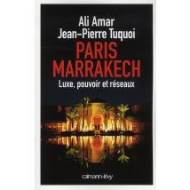 Paris-marrakech - Luxe, Pouvoir Et Réseaux