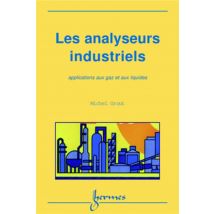 Les Analyseurs Industriels : Applications Aux Gaz Et Aux Liquides