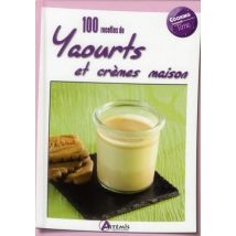 100 Recettes De Yaourts Et Cremes Maison