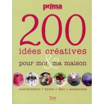 200 Idees Creatives Pour Moi & Ma Maison